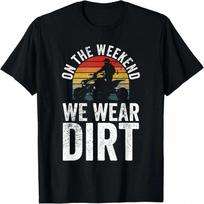 Funny Dirt Track Racing - On The Weekend We Wear Dirt T-Shirt S įvairiaspalvis