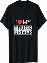 I Love My Truck Driver Trucker Girlfriend Wife Mom Mother T-Shirt S įvairiaspalvis