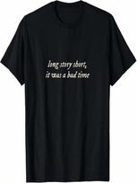 2020 - It Was A Bad Time T-Shirt S įvairiaspalvis