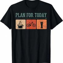 Plan For Today Coffee Cycling Biking Beer Funny Bikers Tees T-Shirt S įvairiaspalvis