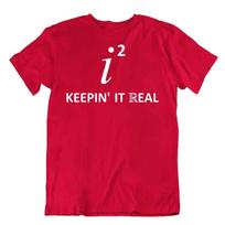 Keepin It Real Science T-Shirt Tee Math Joke Shirt Complex Numbers Shirts S