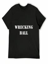 Wrecking Ball New T-Shirt Topping  Shirts Kawaii Clothes T-Shirts Man Tshirts For unisex S įvairiaspalvis