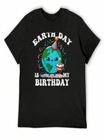 Earth Day Is My Birthday Pro Environunisext Birthday  Awareness Groovy Girls Boys T-Shirt S įvairiaspalvis