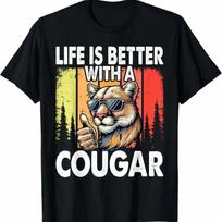 Life Is Better With A Cougar Funny Cougars T-Shirt,Comfortable Pure Cotton S įvairiaspalvis