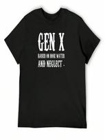 Gen X Raised On Hose Water And Neglect - Funny Retro Meme For 80s And 90s Kids T-Shirt Tees T-Shirts Man Fitted T Shirts For unisex S įvairiaspalvis