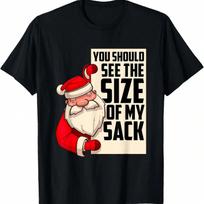 You Should See The Size Of My Sack Funny Santa Christmas T-Shirt S įvairiaspalvis