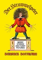 Der Struwwelpeter: Merry Stories and Funny Pictures