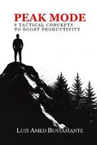 PEAK MODE: 9 Tactical Concepts to Boost Productivity