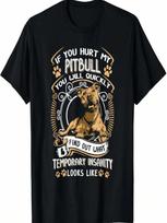 If You Hurt My Pitbull You Will Quickly Dog Pit Bull Terrier T-Shirt S įvairiaspalvis