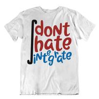 Dont Hate Integrate Math Shirt Funny Joke T-Shirt Tee Stylish Unique Gift XL