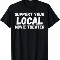 Movie Theater - Support Your Local T-Shirt,Comfortable Pure Cotton S įvairiaspalvis