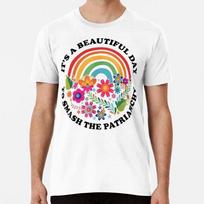 Its A Beautiful Day To Smash Patriarchy Feminist Quote S-5XL Made in USA T shirt 3XL
