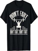Don't Fart Funny Fitness Gym Workout Weights Squat T-Shirt S įvairiaspalvis