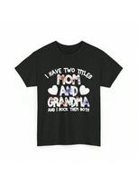 Mom Grandma T Shirt I Have Two Titles And Cute S įvairiaspalvis