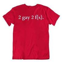 Math Funny Joke T-Shirt 2 Gay 2 Functions shirt Man Humor Tee 4XL