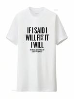 If I Said Will Fix It T Shirt Funny Gift For Diy Him Vintage Washed Soft Streetwear Unisex Designer Clothes Stylish Versatile S įvairiaspalvis