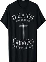 Death Comes To Us All Catholic Jesus T-Shirt S įvairiaspalvis