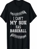 I Can't My Son Has Baseball Player Practice Mom Dad T-Shirt T-Shirt S įvairiaspalvis