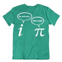 Be Rational Get Real Imaginary Math Pi T-Shirt Lover Nerd Geek Shirt Unisex Tee S