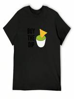 BUY THE DIP T-Shirt Tops  Shirts Custom T-Shirts unisex Clothings S įvairiaspalvis