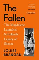 The Fallen: The Magdalene Laundries and Ireland's Legacy of Silence