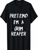 Pretend I'm A Grim Reaper Easy & Funny Halloween Costume T-Shirt S įvairiaspalvis