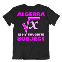 Algebra Is My Favorite Subject Funny Math Joke T-Shirt Integral Trend Shirt 4XL