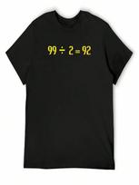 99 Divided By 2 Equals 92 OSRS T-Shirt Funny Shirt Cotton Essential T Shirt Anime Figures unisexs Workout Shirts S įvairiaspalvis