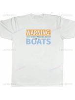Boats Mens T-Shirt Warning I May Start Talking About Boats Unisex Tee Gift,Casual Cotton Crew Neck Tshirt For Both Men And Women S įvairiaspalvis