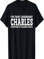 Charles Personal Name Funny Charles T-Shirt S įvairiaspalvis