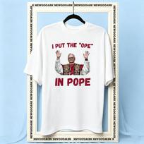Funny I Put the Ope in Pope Leo XIV tshirt Women Unisex Casual cotton printed t shirts Adult Oneck summer outdoors tee S