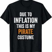 Due To Inflation This Is My Pirate Costume Halloween T-Shirt,Comfortable Pure Cotton.Jpg S įvairiaspalvis