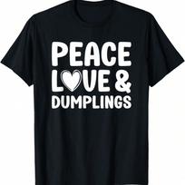 Dumplings I Love Dumplings Funny Food T-Shirt S įvairiaspalvis