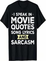 I Speak In Movie Quotes Song Lyrics & Sarcasm Humor Joke T-Shirt S įvairiaspalvis