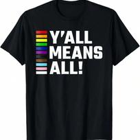 Pride Month, Y'all Means All, LGBTQ T-Shirt,100% Cotton S įvairiaspalvis