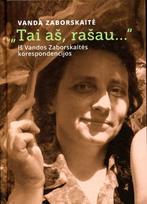 „Tai aš, rašau...“ Iš Vandos Zaborskaitės korespondencijos - Vanda Zaborskaitė