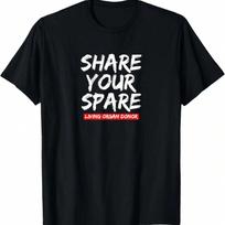 Share Your Spare Living Organ Donor T-Shirt T-Shirt S įvairiaspalvis