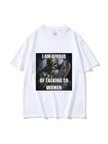 I Am Afraid Of Talking To Women T-Shirts Hard Skeleton Meme Graphic Short Sleeve T-Shirts High Quality Cotton Oversized T Shirt S įvairiaspalvis