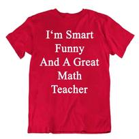 Smart Funny Great Math Teacher T-Shirt Sarcastic Nerdy Math Shirt Tee L