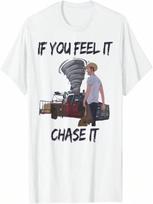 If You Feel It Chase It Tornado T-Shirt S įvairiaspalvis