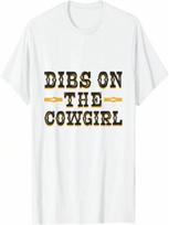 Dibs On The Cowgirl - Cowboy Rodeo T-Shirt S įvairiaspalvis