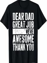 Dear Dad Great Job We're Awesome Thank You Father's Day T-Shirt S įvairiaspalvis