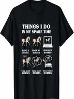 6 Things I Do In My Spare Time, Horse Gifts T-Shirt S įvairiaspalvis