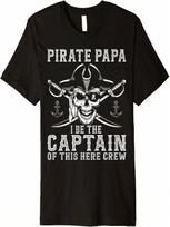 unisex Pirate Papa Be The Captain Of This Here Crew Father's Day Premium T-Shirt S įvairiaspalvis