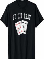 I'd Hit That Blackjack Gambler Funny T-Shirt T-Shirt S įvairiaspalvis