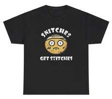 Snitches Get Stitches Unisex T-Shirt Funny Quote Silly Gen Z Offensive Humor Tee Graphic Tee S