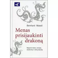 KNYGA MENAS PRISIJAUKINTI DRAKONĄ. B.MOESTL