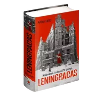 KNYGA KOŠMARAS, TRUKĘS 872 DIENAS: LENINGRADAS/ANNA REID