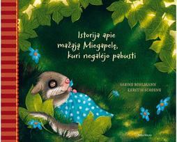 Istorija apie mažąją Miegapelę, kuri negalėjo pabusti - Sabine Bohlmann