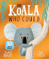 The Koala Who Could 10th Anniversary Edition: From The World of Rachel Bright & Jim Field